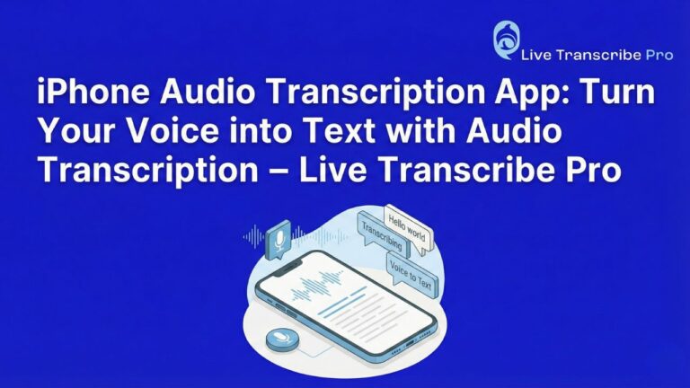 iPhone Audio Transcription App: Turn Your Voice into Text