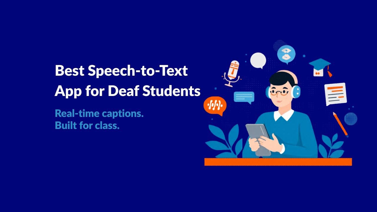 Deaf Text Best Speech to Text Apps for Deaf Students (2026) | iScribe
