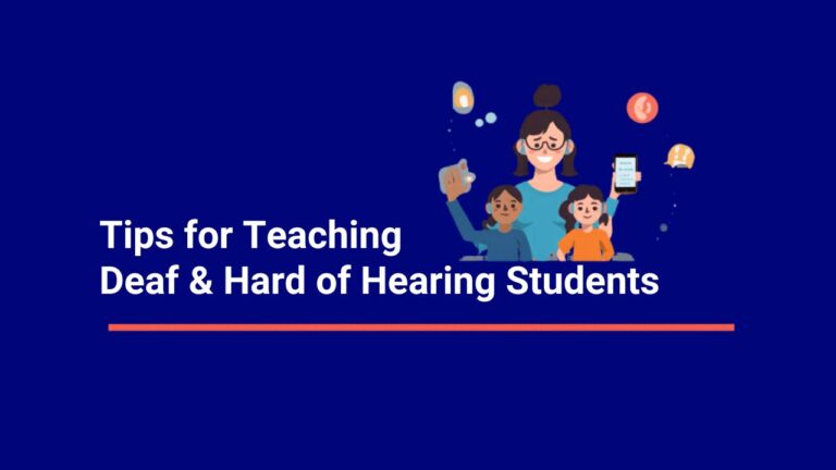 Tips for Teaching Students Who are Deaf or Hard of Hearing